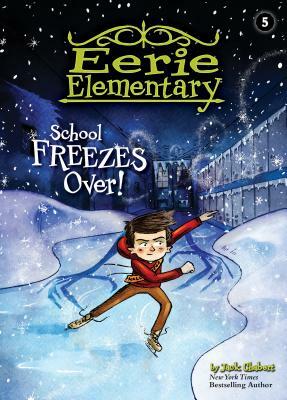 School Freezes Over!: #5 by Jack Chabert