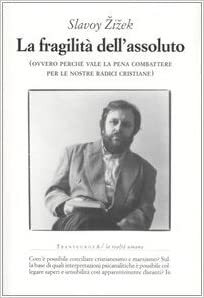 La fragilità dell'assoluto by Slavoj Žižek