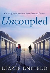 Uncoupled: A life-affirming novel about love, relationships and human nature by Lizzie Enfield