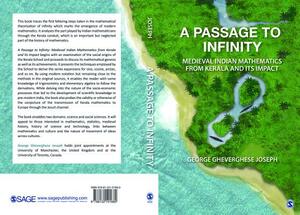 A Passage to Infinity: Medieval Indian Mathematics from Kerala and Its Impact by George Gheverghese Joseph