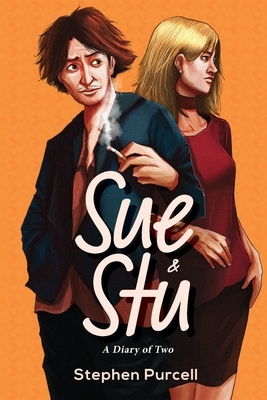 Sue & Stu - A Diary of Two by Stephen Purcell