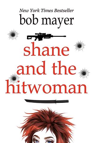 Shane and the Hitwoman by Bob Mayer