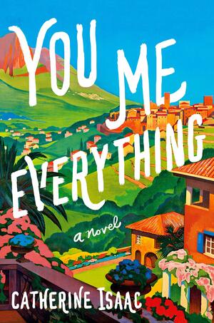 You Me Everything by Catherine Isaac