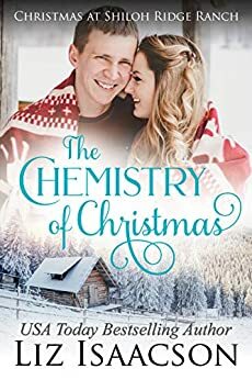 The Chemistry of Christmas: Glover Family Saga & Christian Romance by Liz Isaacson