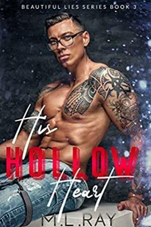 His Hollow Heart: Holiday Romance New Release by M.L. Ray