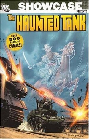 Showcase Presents: The Haunted Tank, Vol. 1 by Joe Kubert, Robert Kanigher, Russ Heath, Irv Novick, Jerry Grandenetti, Jack Abel