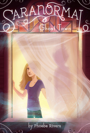 Ghost Town by Heather Alexander, Phoebe Rivers