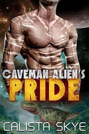 Caveman Alien's Pride by Calista Skye