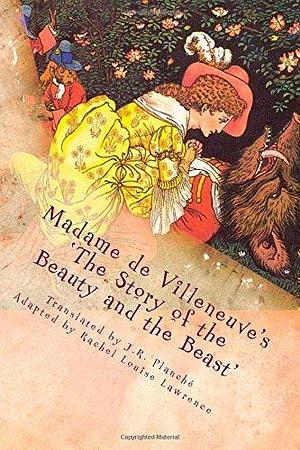 By Barbot de Villeneuve, Gabrielle-Suzanne Madame de Villeneuve's The Story of the Beauty and the Beast: The Original Classic French Fairytale Paperback - October 2014 by Rachel Louise Lawrence, Rachel Louise Lawrence