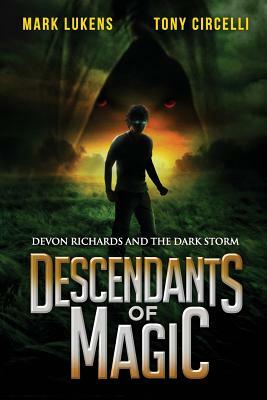 Descendants of Magic: Devon Richards and the Dark Storm by Mark Lukens, Tony Circelli