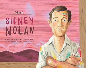 Meet Sidney Nolan by Yvonne Mes