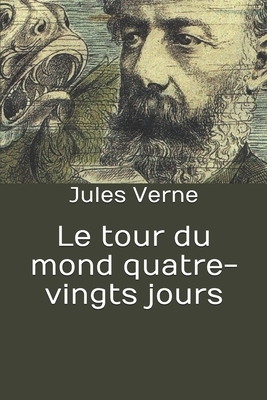 Le tour du mond quatre-vingts jours by Jules Verne