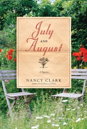 July and August: A Novel by Nancy Clark
