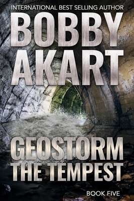 Geostorm The Tempest: A Post Apocalyptic EMP Survival Thriller by Bobby Akart