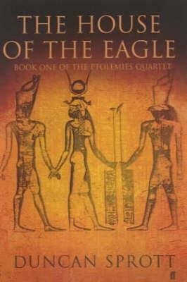 The House of the Eagle by Duncan Sprott