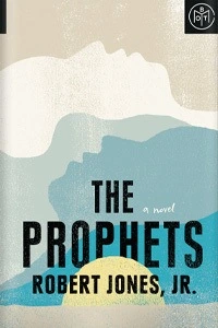 The Prophets by Robert Jones Jr.