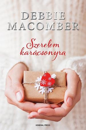 Szerelem karácsonyra: karácsonyi történet by Debbie Macomber