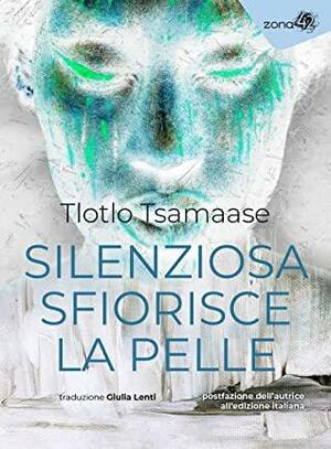 Silenziosa sfiorisce la pelle by Tlotlo Tsamaase