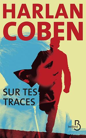 Sur tes traces by Harlan Coben