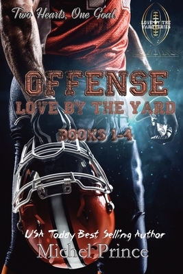 Offense: Love By the Yard Series Books 1-4 by Michel Prince