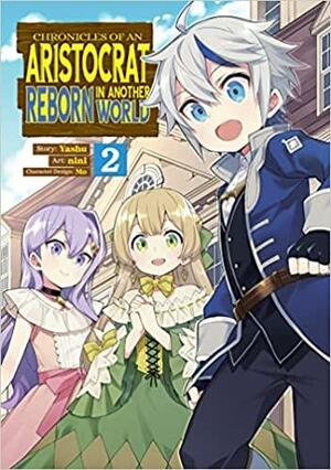 Chronicles of an Aristocrat Reborn in Another World (Manga) Vol. 2 by nini, Yashu