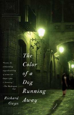 The Color of a Dog Running Away by Richard Gwyn