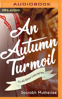 An Autumn Turmoil: It's All about Love by Sourabh Mukherjee