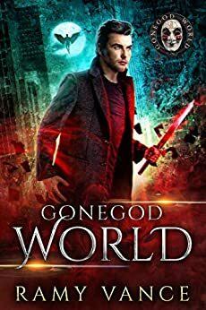 GoneGod World by Ramy Vance (R.E. Vance)