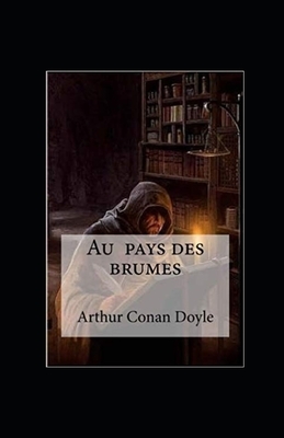 Au pays des brumes illustrée by Arthur Conan Doyle