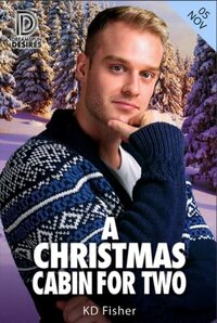 A Christmas Cabin for Two by K.D. Fisher