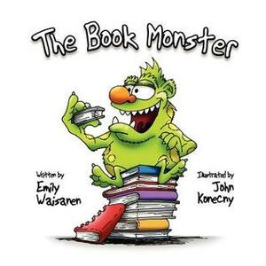 The Book Monster by Emily Waisanen, John Konecny