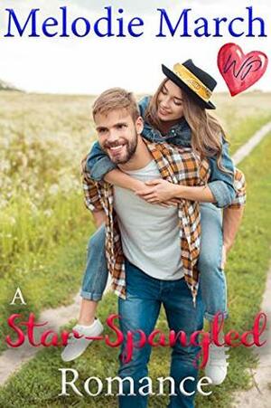 A Star-Spangled Romance by Melodie March