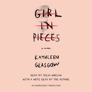 Girl in Pieces by Kathleen Glasgow