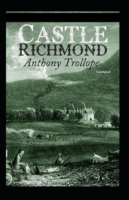 Castle Richmond Annotated by Anthony Trollope