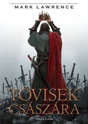 Tövisek császára by Mark Lawrence