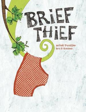 Brief Thief by Michaël Escoffier