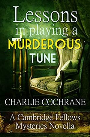 Lessons in Playing a Murderous Tune by Charlie Cochrane