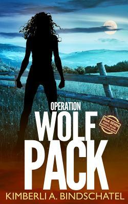 Operation Wolf Pack: A suspenseful, outdoor crime adventure in the Rocky Mountains of Idaho by Kimberli a. Bindschatel