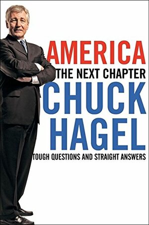 America: Our Next Chapter by Chuck Hagel, Peter Kaminsky