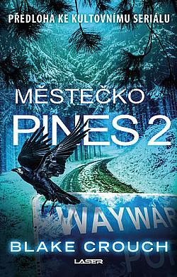 Městečko Pines 2 by Blake Crouch