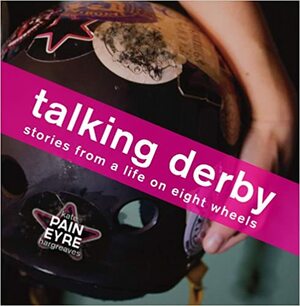 Talking Derby: Stories from a Life on Eight Wheels by Kate Hargreaves