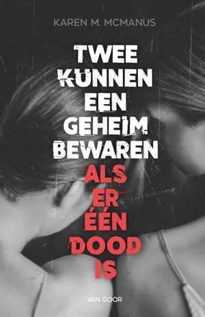 Twee kunnen een geheim bewaren als er één dood is by Karen M. McManus