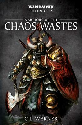 Warriors of the Chaos Wastes by C. L. Werner
