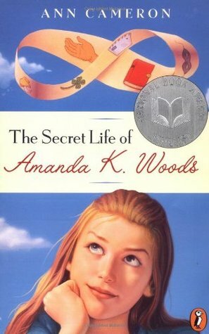 The Secret Life of Amanda K. Woods by Ann Cameron