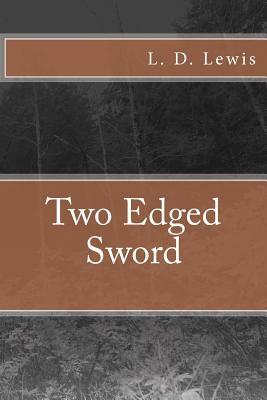 Two Edged Sword by L. D. Lewis