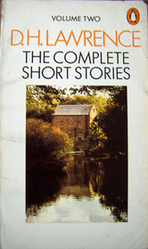 Complete Short Stories, Vol 2 by D. H. Lawrence