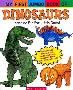 My First Jumbo Book Of Dinosaurs by Jim Diaz, Melanie Gerth