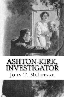 Ashton-Kirk, Investigator by John T. McIntyre