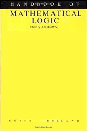 Handbook of Mathematical Logic by Jon Barwise