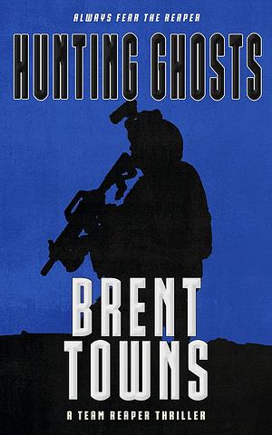 Hunting Ghosts by Brent Towns